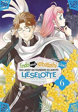 Endo and Kobayashi Live! The Latest on Tsundere Villainess Lieselotte (Manga) Volume 6 by Rumiwo Sakaki, Suzu Enoshima