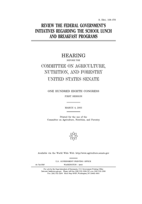 Review the federal government's initiatives regarding the school lunch and breakfast programs by United States Congress, United States Senate, Committee on Agriculture Nutr (senate)