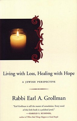 Living with Loss, Healing with Hope: A Jewish Perspective by Earl A. Grollman