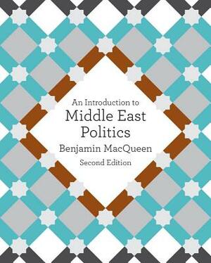 An Introduction to Middle East Politics by Benjamin Macqueen