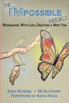 The i'Mpossible Project: Reengaging With Life, Creating a New You by Josh Rivedal