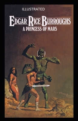 A Princess of Mars Illustrated by Edgar Rice Burroughs