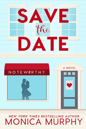 Save The Date by Monica Murphy