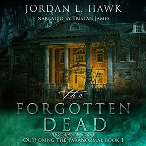 The Forgotten Dead by Jordan L. Hawk