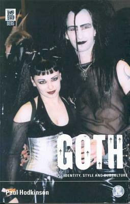 Goth: Identity, Style and Subculture by Paul Hodkinson