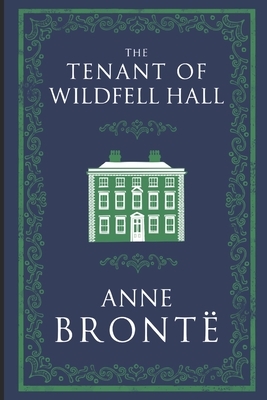 The Tenant of Wildfell Hall by Anne Brontë