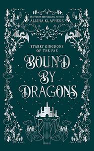 Bound by Dragons  by Alisha Klapheke