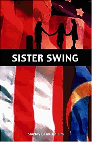 Sister Swing by Shirley Geok-Lin Lim