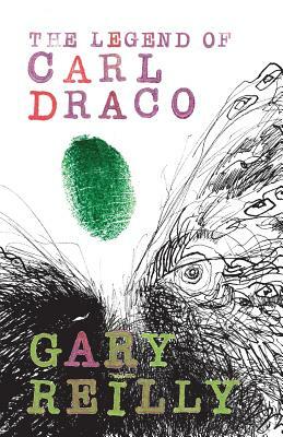 The Legend of Carl Draco by Gary Reilly