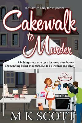 Cakewalk to Murder by M. K. Scott