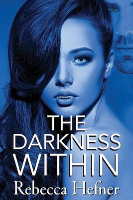 The Darkness Within by Rebecca Hefner