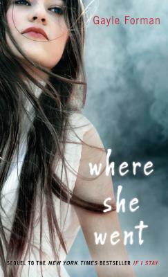 Where She Went by Gayle Forman