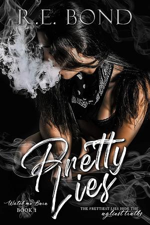 Pretty Lies by R.E. Bond