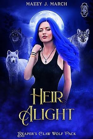 Heir Alight by Mazzy J. March