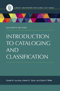 Introduction to Cataloging and Classification by Arlene G. Taylor, David P. Miller, Daniel N. Joudrey