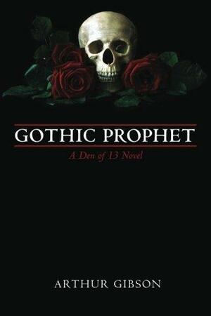 Gothic Prophet by Arthur Gibson