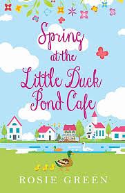 Spring at the Little Duck Pond Cafe by Rosie Green