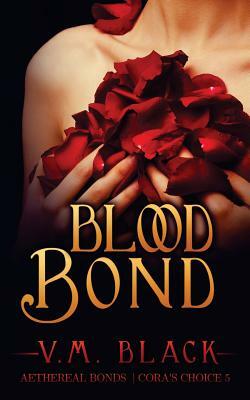 Blood Bond by V. M. Black