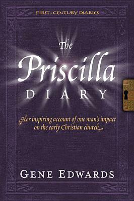 The Priscilla Diary by Gene Edwards