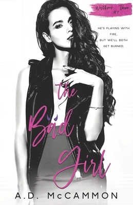 The Bad Girl: A High School Bully Romance by A. D. McCammon