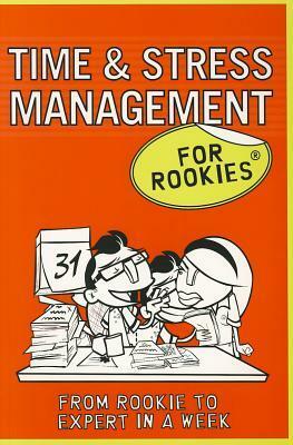 Time & Stress Management for Rookies. Frances Kay by Frances Kay