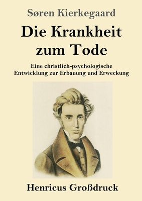 Die Krankheit zum Tode by Søren Kierkegaard