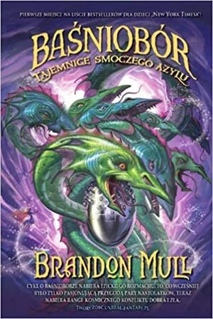 Baśniobór. Tom 4. Tajemnice smoczego azylu by Brandon Mull