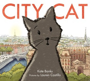 City Cat by Kate Banks, Lauren Castillo