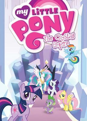 My Little Pony: The Crystal Empire by Meghan McCarthy