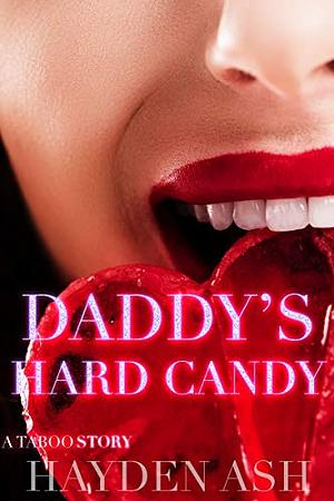 DADDY'S HARD CANDY by Hayden Ash