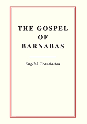 The Gospel of Barnabas: English translation by Barnabas