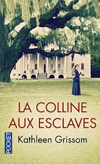 La colline aux esclaves by Kathleen Grissom, Marie-Axelle de La Rochefoucauld