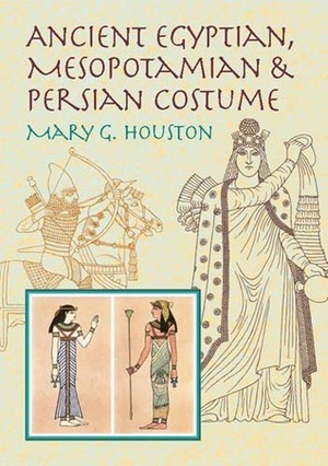 Ancient Egyptian, MesopotamianPersian Costume by Mary G. Houston