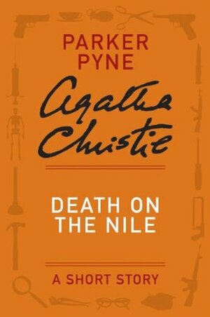 Death on the Nile - a Parker Pyne Short Story by Agatha Christie