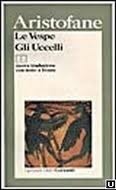 Le Vespe, Gli Uccelli: Con Testo A Fronte by Aristophanes, Guido Paduano