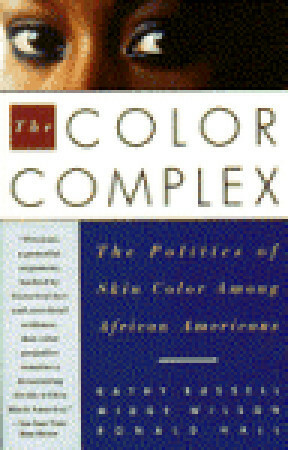 The Color Complex: The Politics of Skin Color Among African Americans by Midge Wilson, Kathy Russell, Ronald Hall