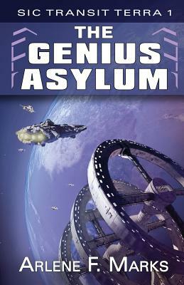 The Genius Asylum by Arlene F. Marks