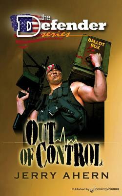 Out of Control: The Defender by Jerry Ahern
