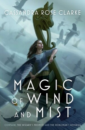 Magic of Wind and Mist by Cassandra Rose Clarke
