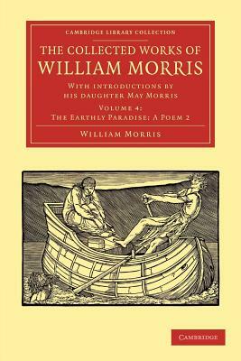 The Collected Works of William Morris: With Introductions by His Daughter May Morris by William Morris