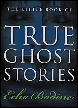 Histórias Verdadeiras de Fantasmas by Echo Bodine