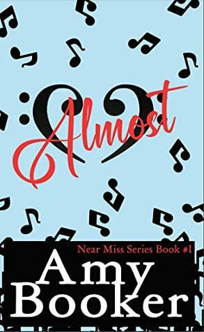 Almost (Near Miss, #1) by Amy Booker