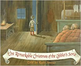 The Remarkable Christmas of the Cobbler's Sons by Ruth Sawyer