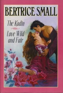 The Kadin; Love Wild And Fair by Bertrice Small