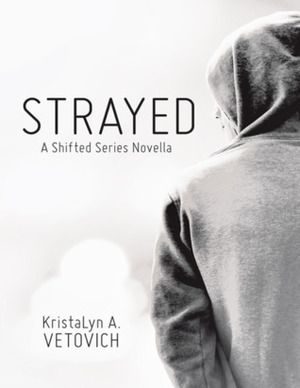 Strayed by KristaLyn A. Vetovich