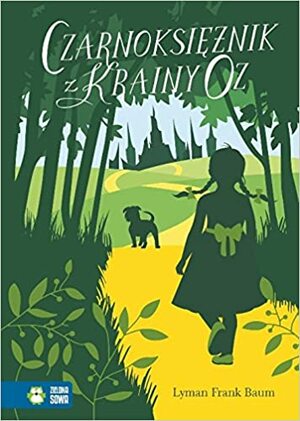 Czarnoksieznik z Krainy Oz by L. Frank Baum