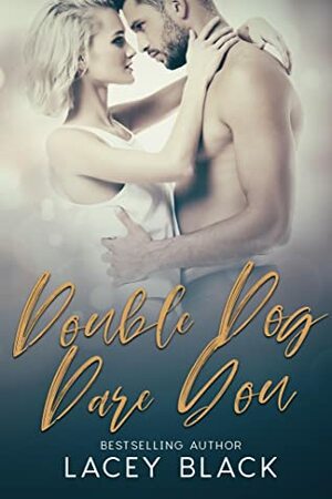 Double Dog Dare You by Lacey Black