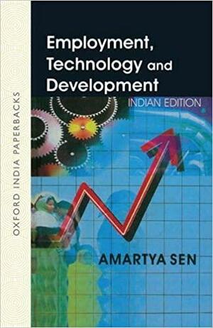 Employment, Technology and Development by Amartya Sen