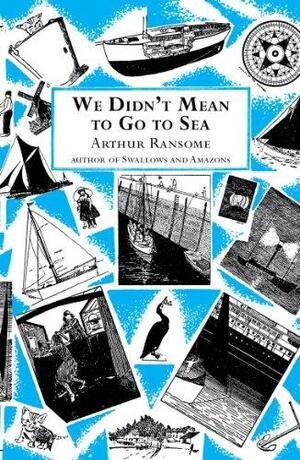 We Didn't Mean to Go to Sea by Arthur Ransom