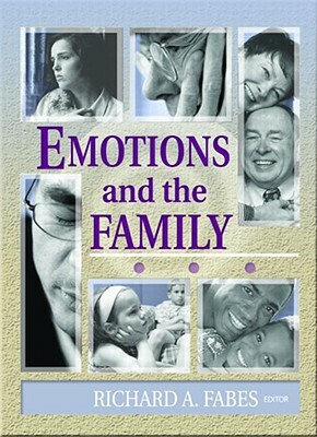 Emotions and the Family by Gary W. Peterson, Suzanne Steinmetz, Richard Fabes